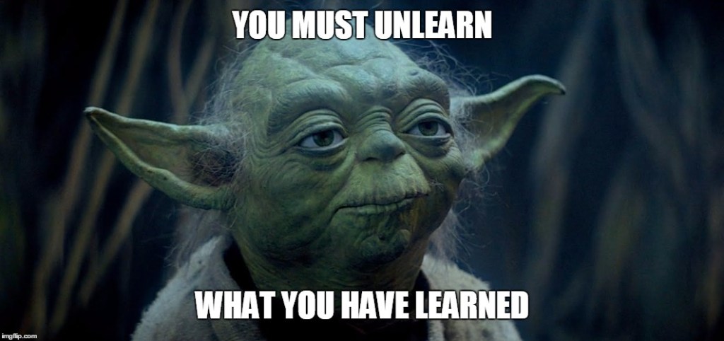 Yoda - You Must Unlearn