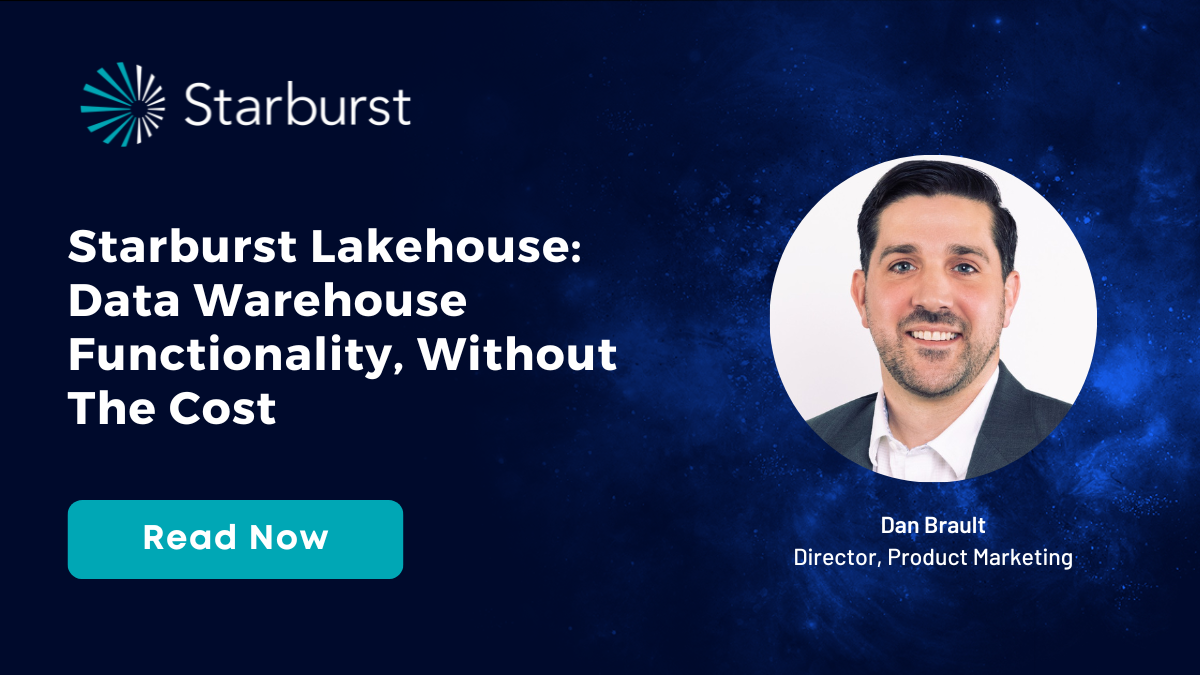 Starburst Lakehouse: Data Warehouse Functionality, Without The Cost