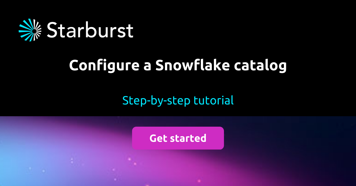 Configure a Snowflake catalog Starburst